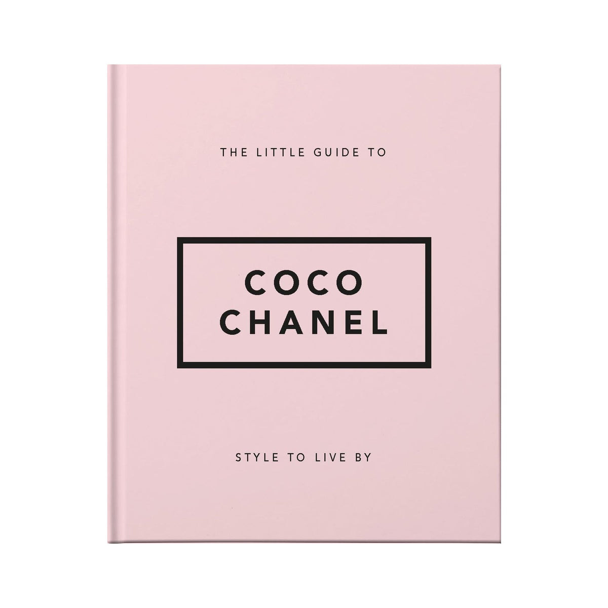 The Little Guide to Coco Chanel: Style to Live By