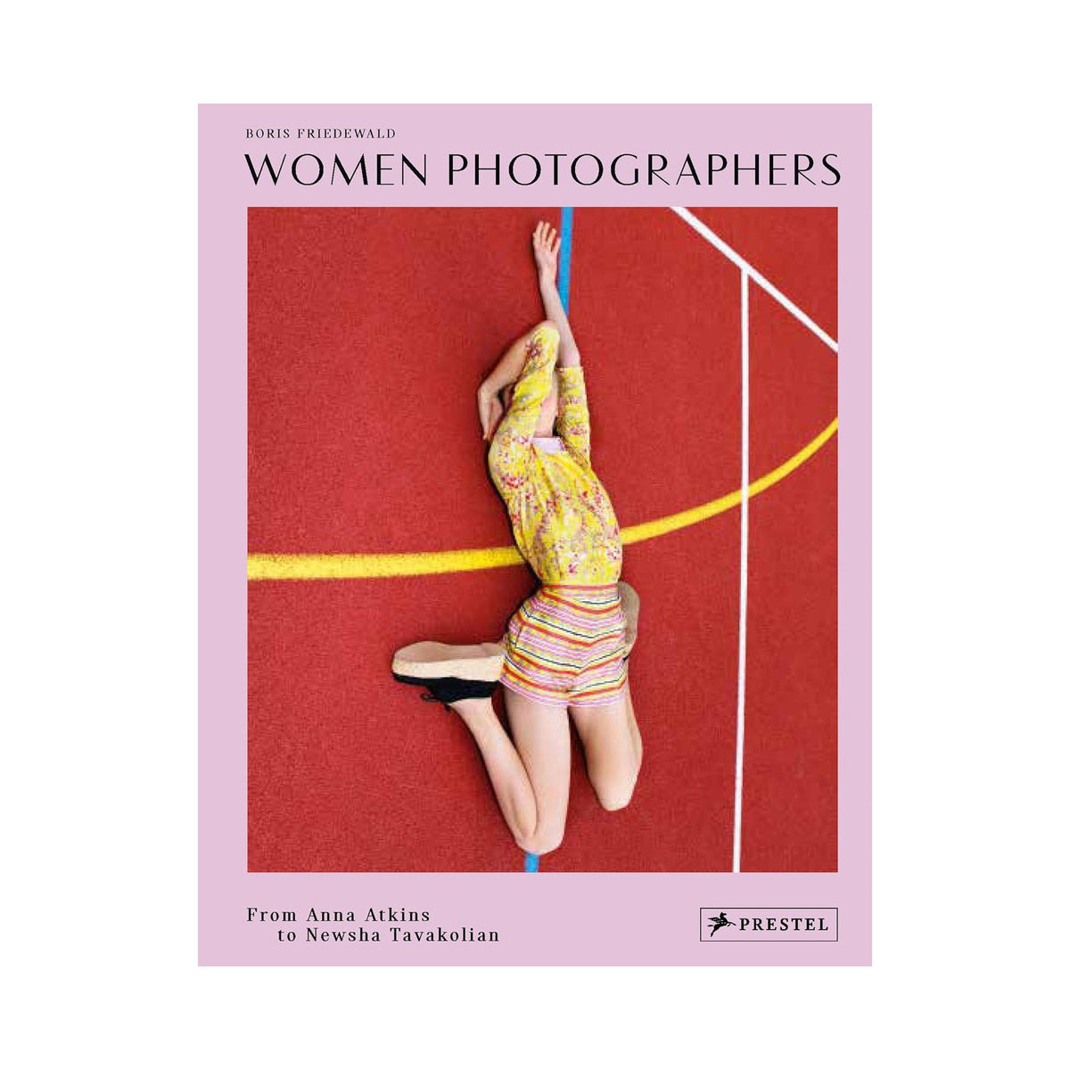 Women Photographers: From Anna Atkins to Newsha Tavakolian