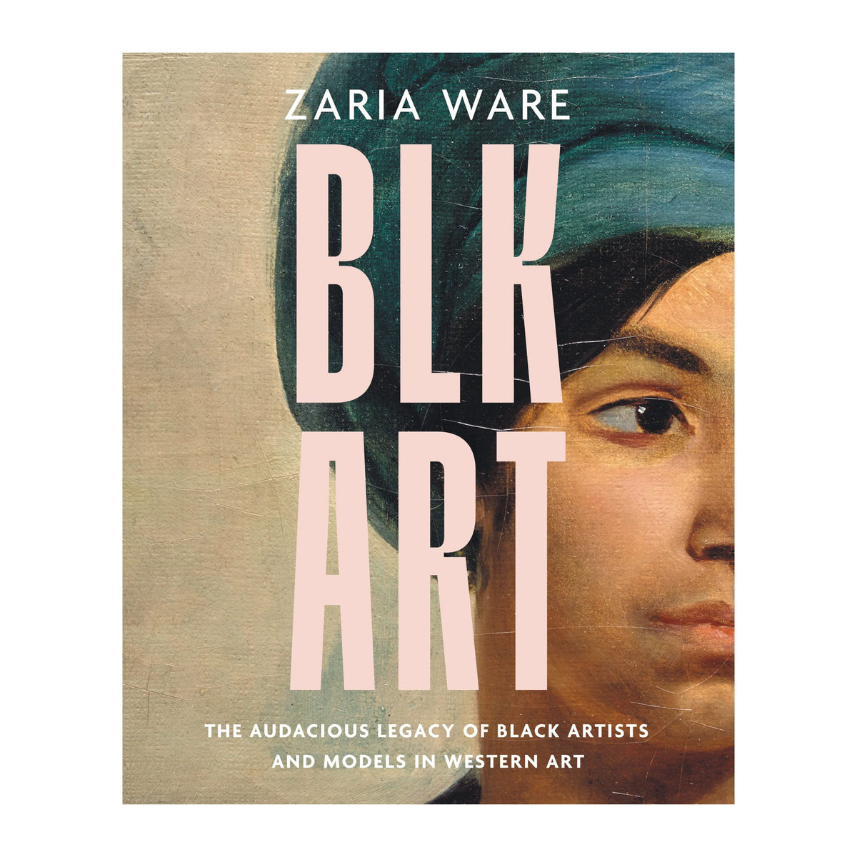 BLK ART: The Audacious Legacy of Black Artists and Models in Western Art