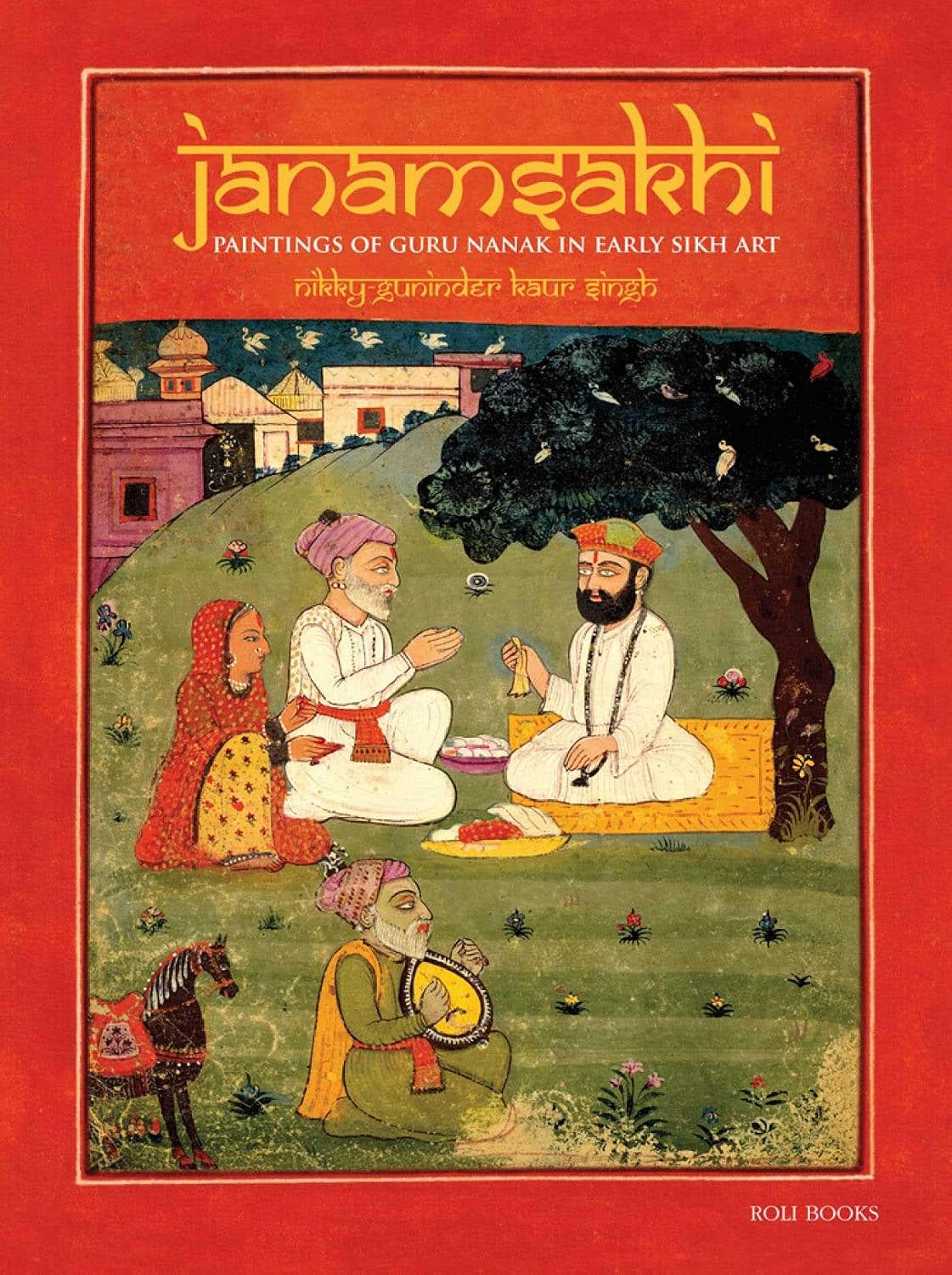 Janamsakhi: Paintings of Guro Nanak in Early Sikh Art