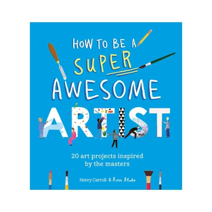 How to Be a Super Awesome Artist