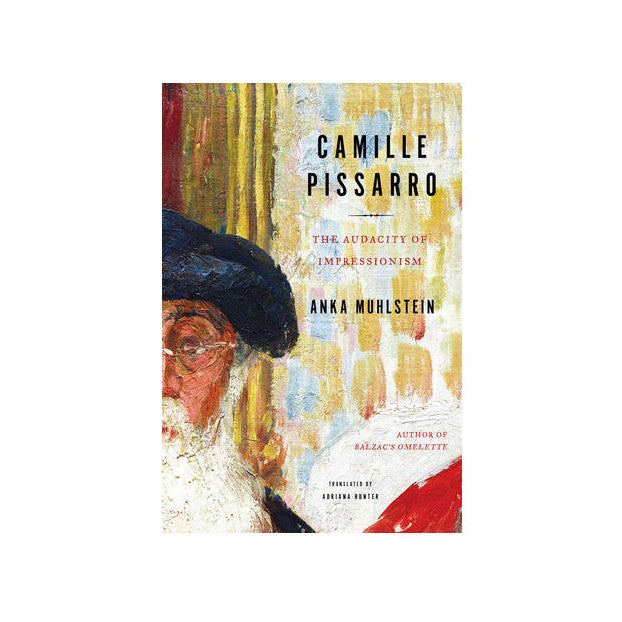 Camille Pissarro: The Audacity of Impressionism