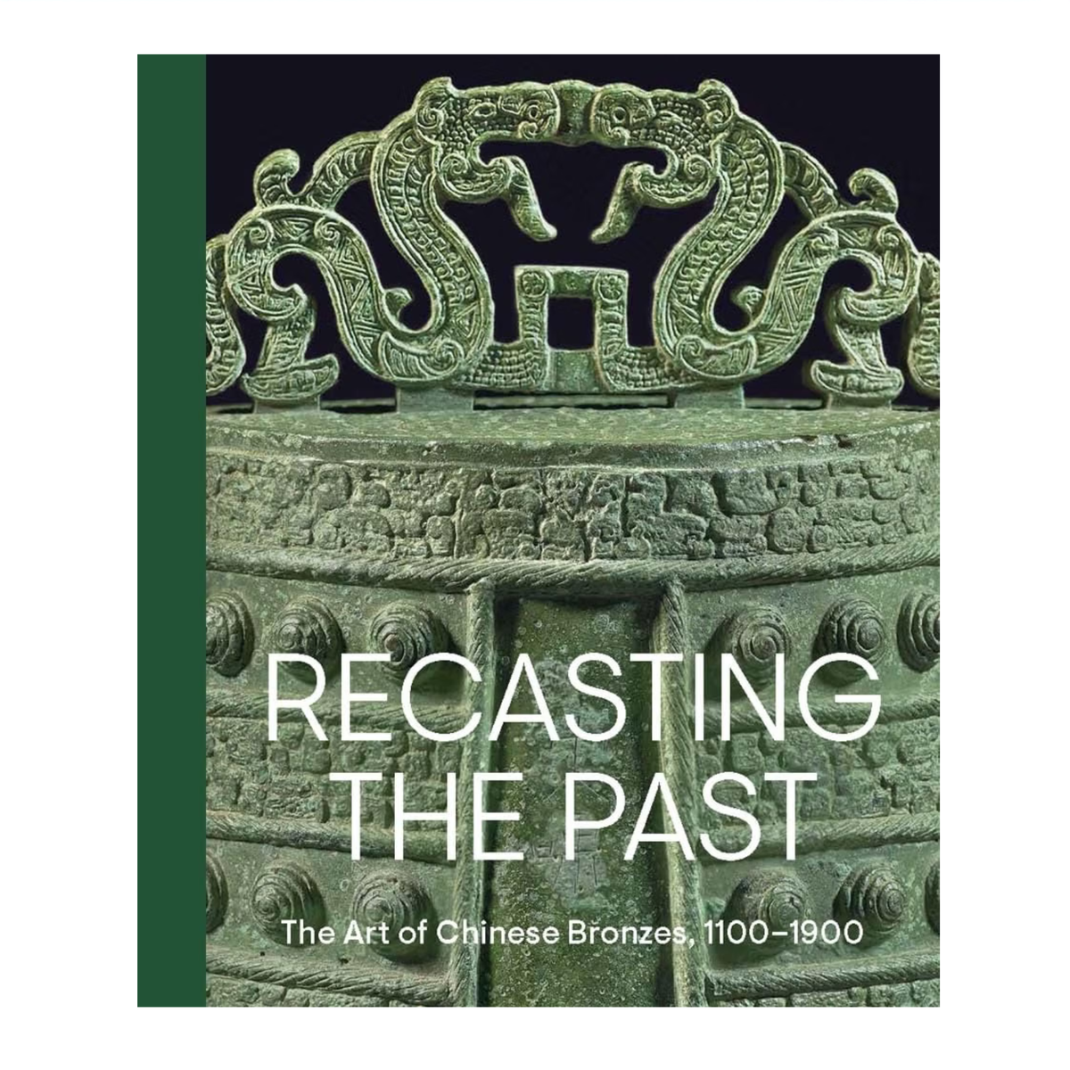 Recasting the Past: The Art of Chinese Bronzes, 1100-1900