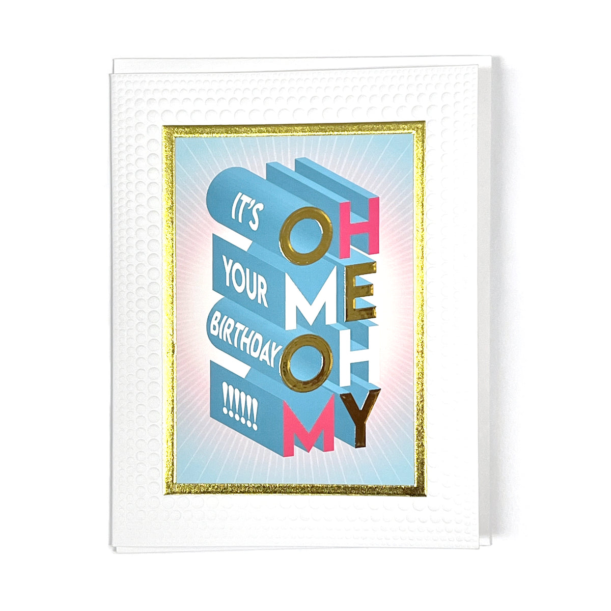 Oh Me Oh My Birthday Greeting Card