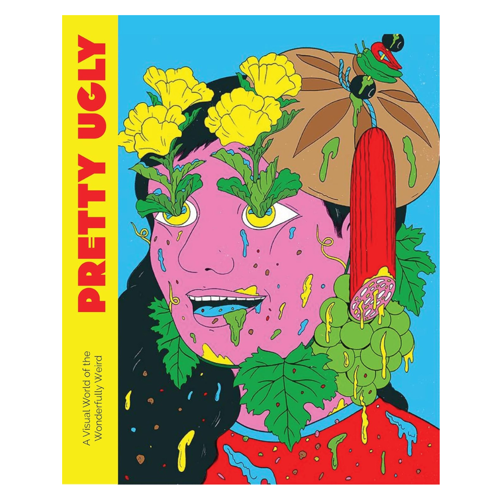 Pretty Ugly: A Visual World of the Wonderfully Weird