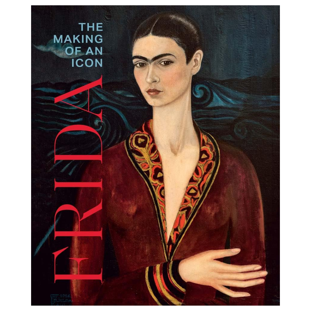 Frida: The Making of an Icon