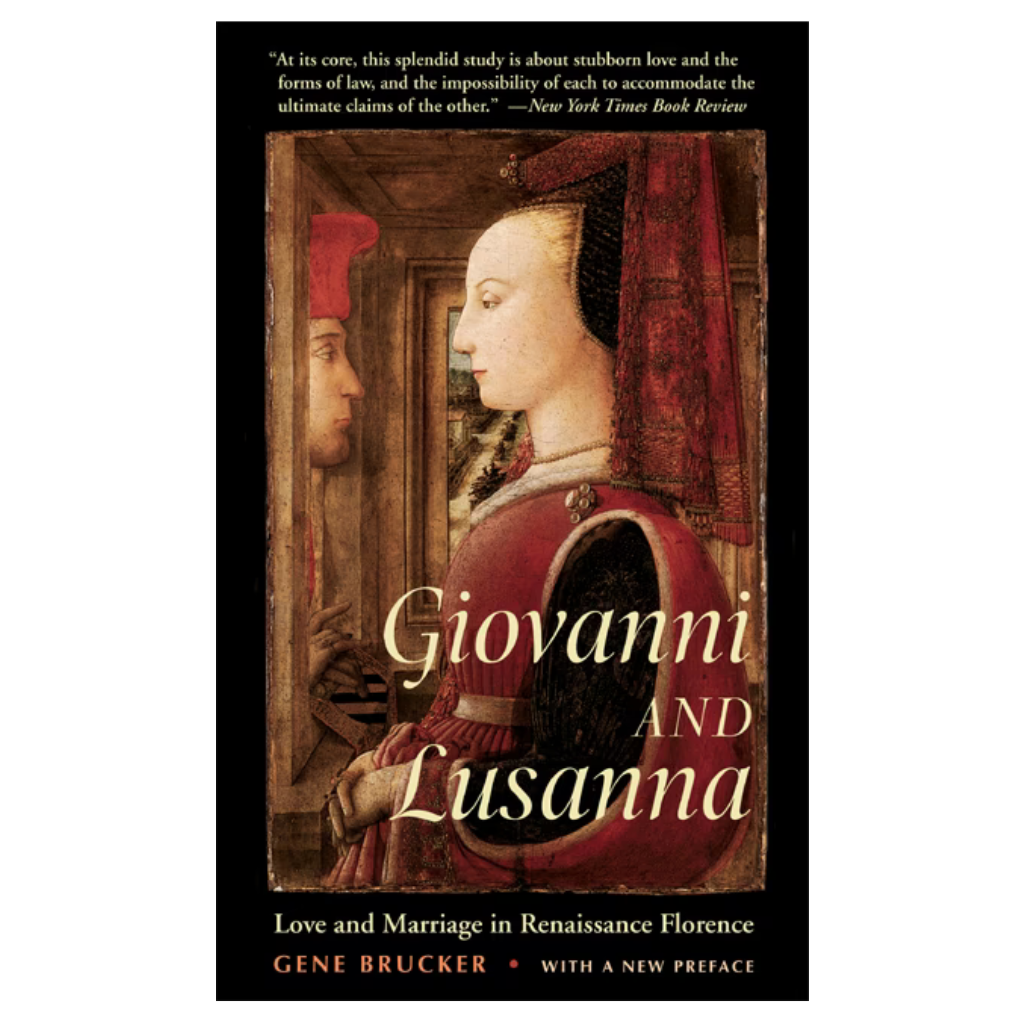 Giovanni and Lusanna: Love and Marriage in Renaissance Florence