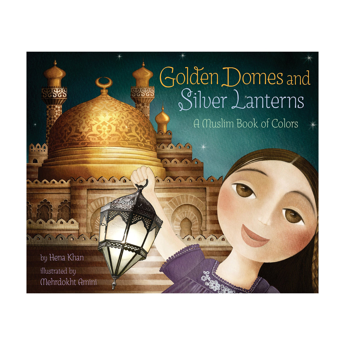 Golden Domes and Silver Lanterns: A Muslim Book of Colors