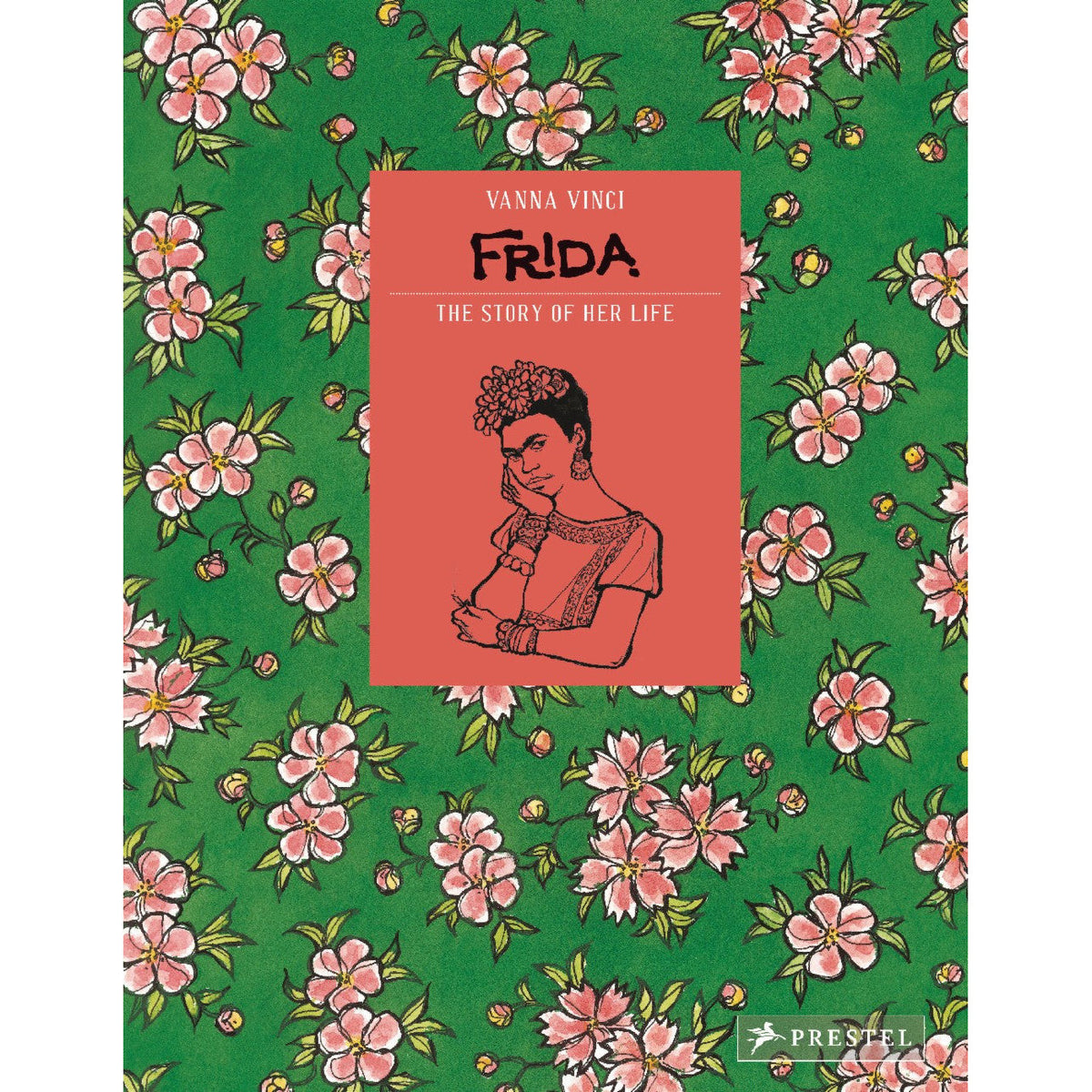 Frida Kahlo: The Story Of Her Life