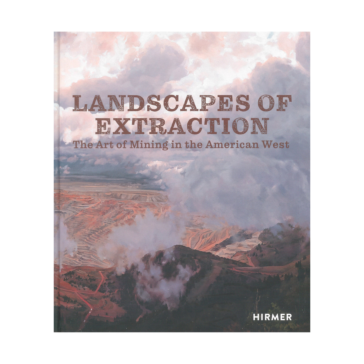 Landscapes of Extraction: The Art of Mining in the American West