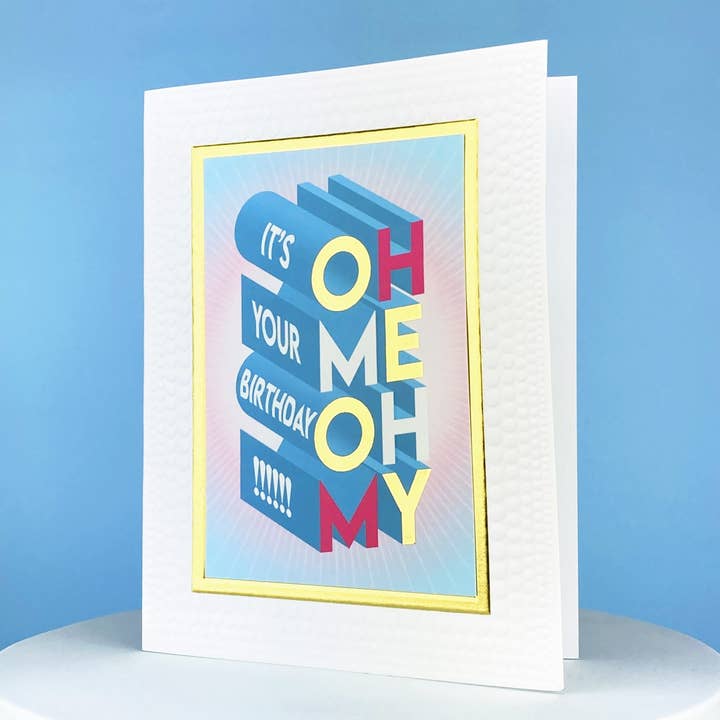 Oh Me Oh My Birthday Greeting Card