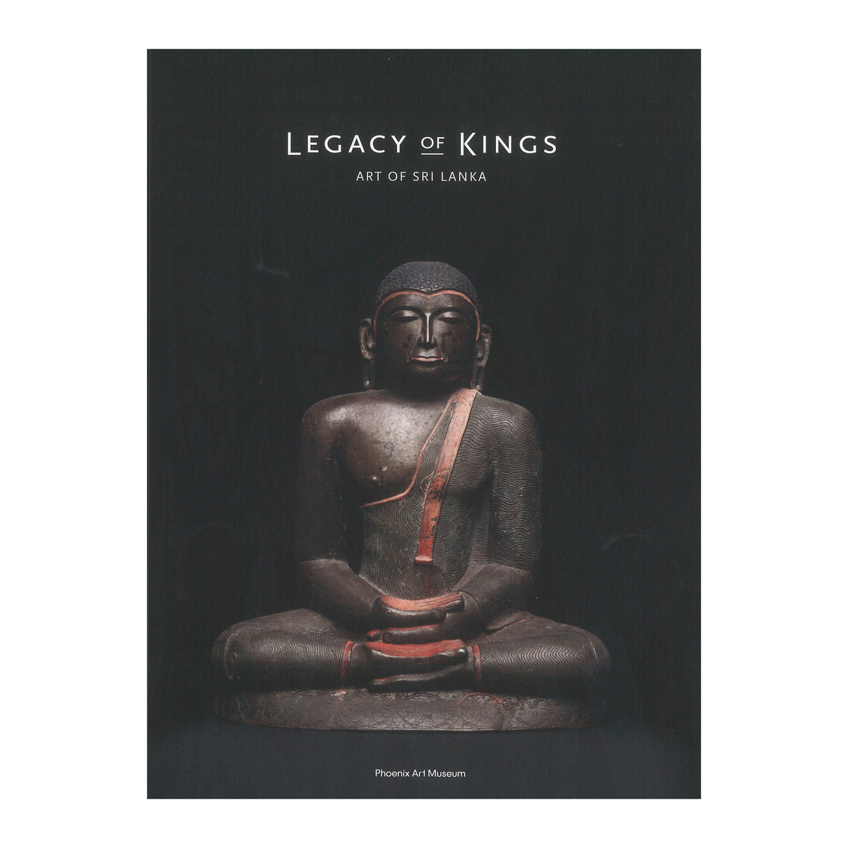 Legacy of Kings: Art of Sri Lanka