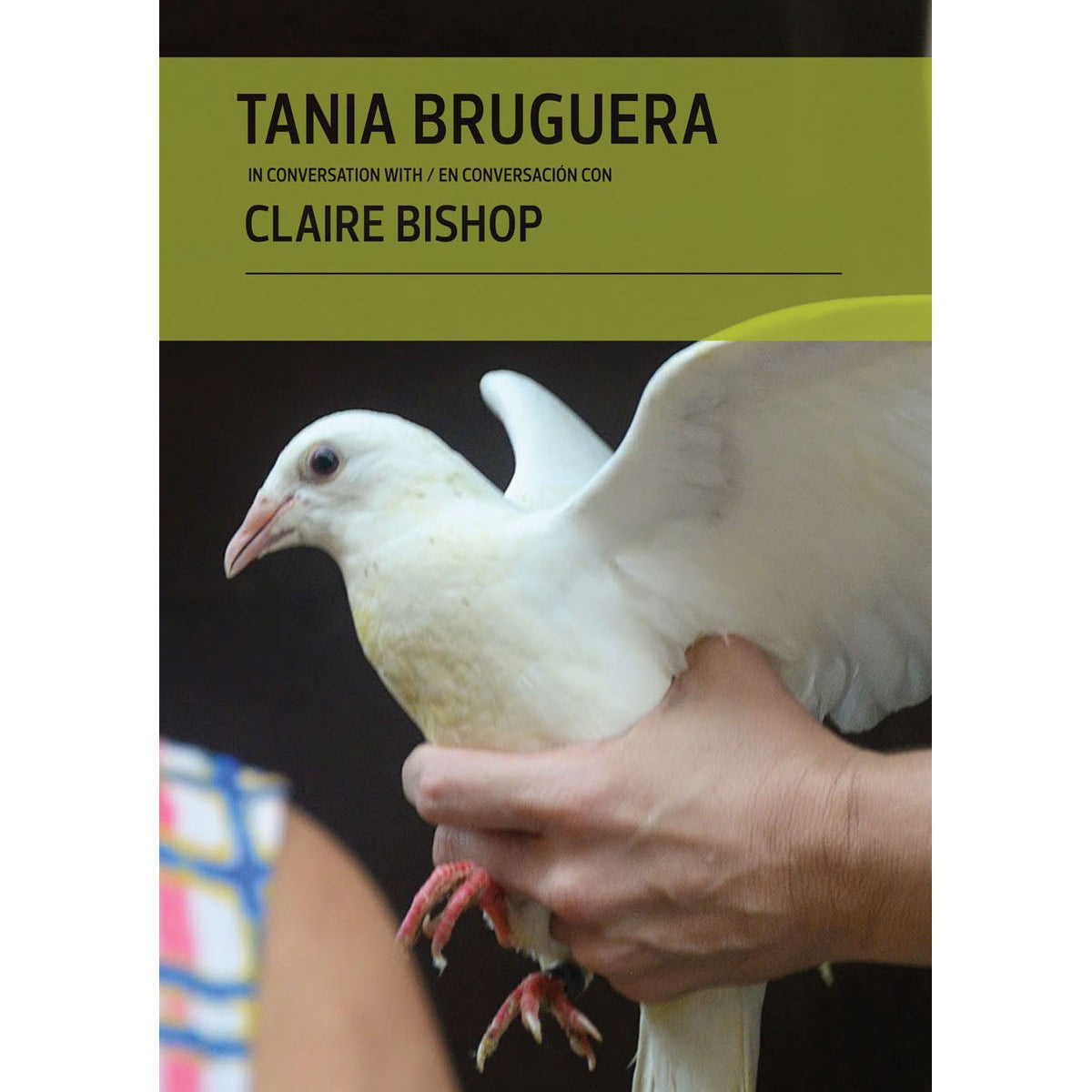 Tania Bruguera in Conversation with Claire Bishop