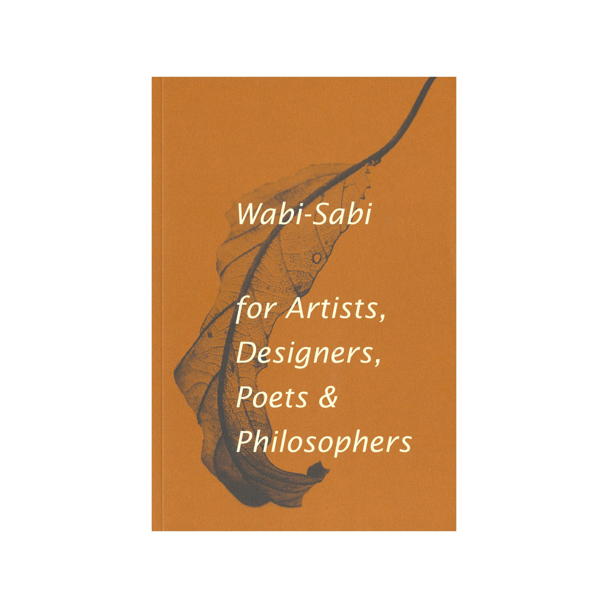 Wabi-Sabi for Artists, Designers, Poets &amp; Philosophers